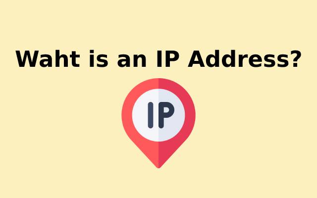 What is an IP address, and how does it work?
